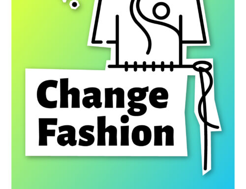 Change Fashion – Choose Fairtrade